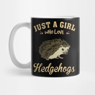 Just A Girl Who Loves Hedgehog Dreams, Tee Talk Triumph for Nature Devotees Mug